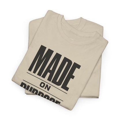 MADE ON PURPOSE. STREETWEAR GRAPHIC TEE