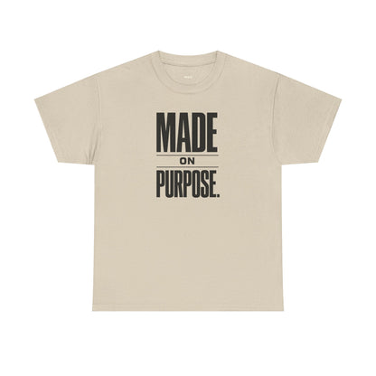 MADE ON PURPOSE. STREETWEAR GRAPHIC TEE